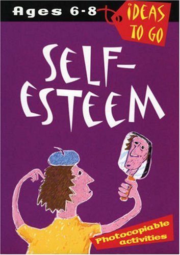 Stock image for Self-Esteem Ages 6-8 for sale by Blackwell's