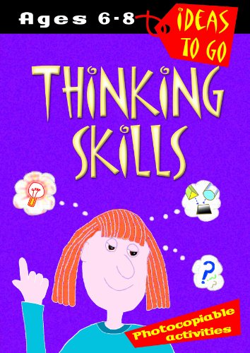 Beispielbild fr Thinking Skills: Age 6-8 (Ideas to Go) (Ideas to Go: Thinking Skills) zum Verkauf von Reuseabook