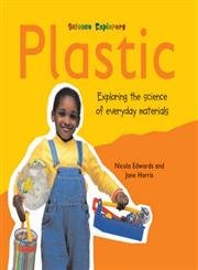 Beispielbild fr Plastic: Exploring the Science of Everyday Materials (Science Explorers) zum Verkauf von AwesomeBooks