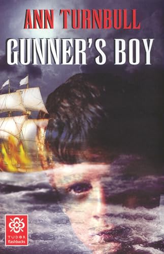 Tudor Flashbacks: Gunner's Boy (Flashbacks: Tudor) (9780713661972) by Ann Turnbull