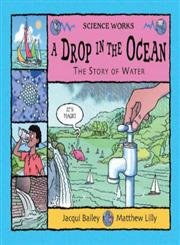 Imagen de archivo de A Drop in the Ocean: The Story of Water (Science Works) a la venta por WorldofBooks