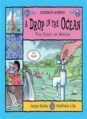 Stock image for A Drop in the Ocean: The Story of Water (Science Works) for sale by AwesomeBooks