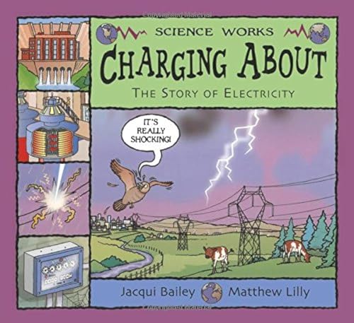 Beispielbild fr Charging About: The Story of Electricity (Science Works) zum Verkauf von WorldofBooks