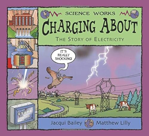 Stock image for Charging About: The Story of Electricity (Science Works) for sale by WorldofBooks