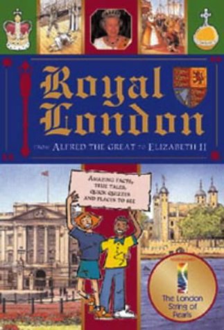 Stock image for Royal London: From Alfred the Great to Elizabeth II for sale by AwesomeBooks
