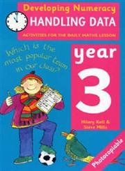 Stock image for Developing Numeracy: Handling Data Year 3 Activities for the Daily Maths Lesson for sale by Chiron Media