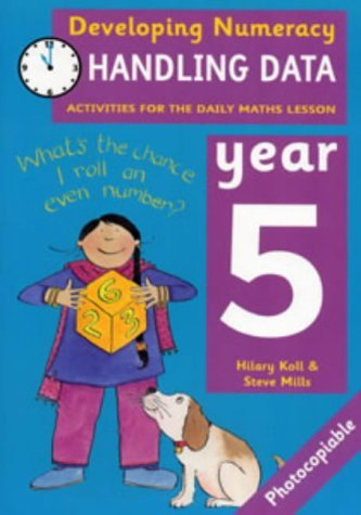Imagen de archivo de Developing Numeracy: Handling Data Year 5 Activities for the Daily Maths Lesson a la venta por WorldofBooks