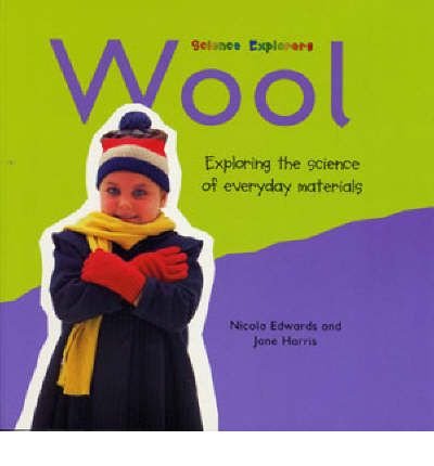 Beispielbild fr Wool: Exploring the Science of Everyday Materials (Science Explorers) zum Verkauf von WorldofBooks