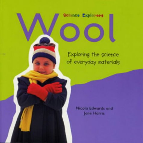 Stock image for Wool: Exploring the Science of Everyday Materials (Science Explorers) for sale by WorldofBooks
