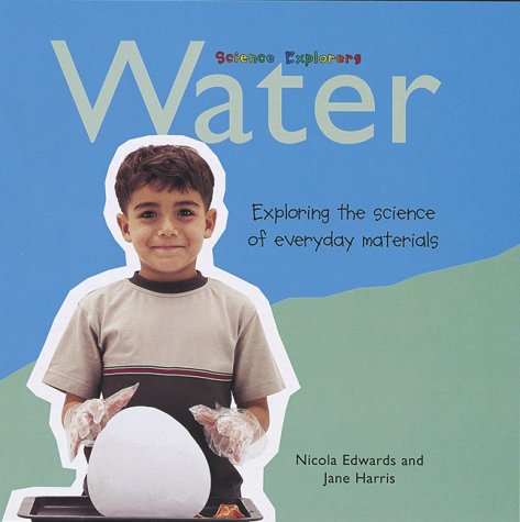 9780713663297: Water: Exploring the Science of Everyday Materials (Science Explorers)