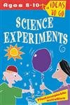 Stock image for Science Experiments 8-10: Experiments to Spark Curiosity and Develop Scientific Thinking (Ideas to Go: Science Experiments) for sale by Goldstone Books