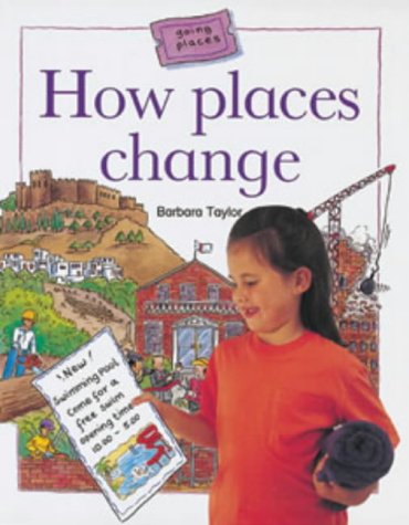 9780713663655: How Places Change (Going Places)