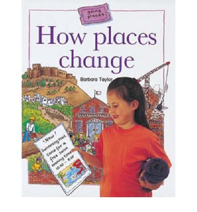 9780713663655: How Places Change (Going Places)