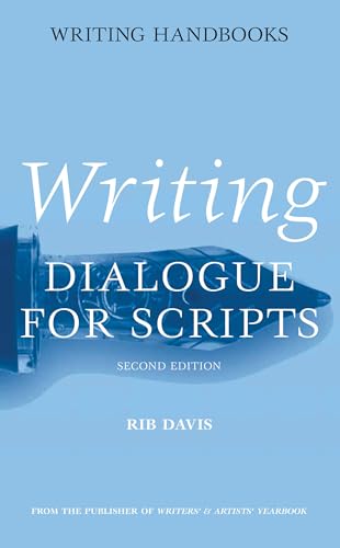 9780713663808: Writing Dialogue for Scripts (Writing Handbooks)