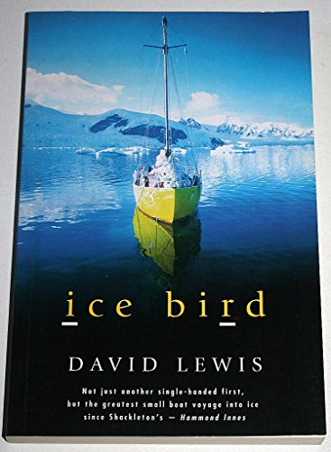 Stock image for Ice Bird: The Classic Story of the First Single-handed Voyage to Antarctica for sale by WorldofBooks