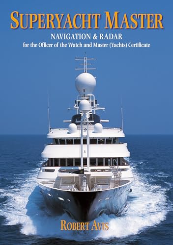 Beispielbild fr Superyacht Master: Navigation and Radar for the Master (Yachts) Certificate zum Verkauf von WorldofBooks