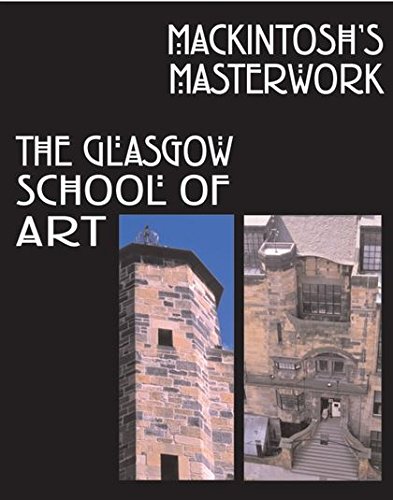 9780713664928: Mackintosh's Masterwork: The Glasgow School of Art
