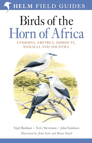 Beispielbild fr Birds of the Horn of Africa: Ethiopia, Eritrea, Djibouti, Somalia and Socotra. (Helm Field Guides). zum Verkauf von Antiquariat Bernhardt