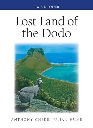 9780713665444: Lost Land of the Dodo: The Ecological History of Mauritius, Reunion and Rodrigues