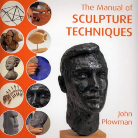 Imagen de archivo de The Manual of Sculpture Techniques a la venta por WorldofBooks