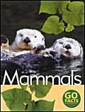 Stock image for Mammals (Go Facts) for sale by Goldstone Books