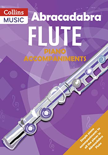 Stock image for Abracadabra Flute Piano Accompaniments: The way to learn through songs and tunes (Abracadabra Woodwind) for sale by WorldofBooks