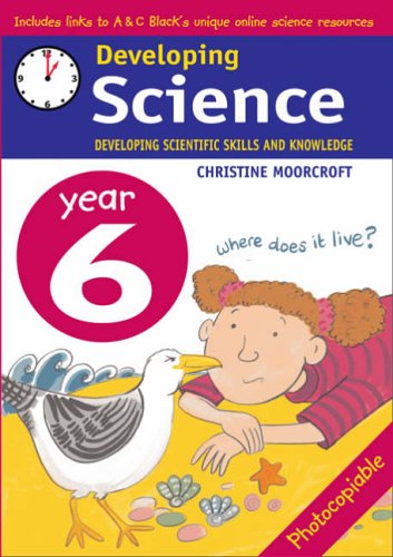 Stock image for Developing Science: Year 6: Developing Scientific Skills and Knowledge for sale by WorldofBooks