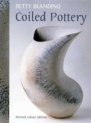 9780713666465: Coiled Pottery: Traditional and Contemporary Ways