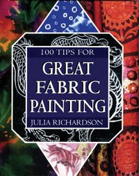 Stock image for 100 Tips for Great Fabric Painting for sale by Half Price Books Inc.