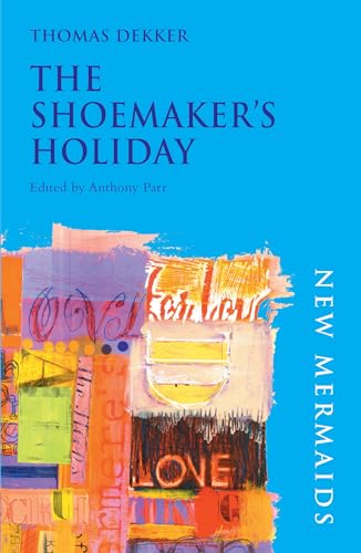 Stock image for The Shoemaker's Holiday (New Mermaids) for sale by HPB-Ruby