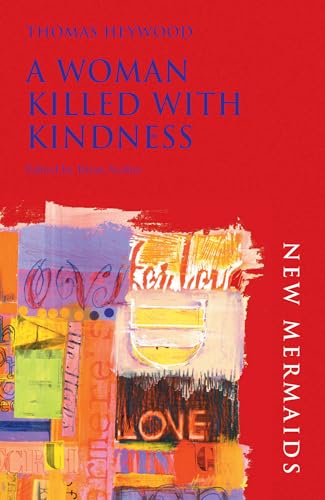 9780713666908: A Woman Killed With Kindness (New Mermaids)