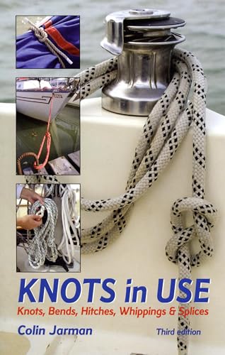 Beispielbild fr Knots in Use : Knots, Bends, Hitches, Whippings and Splices zum Verkauf von Books From California