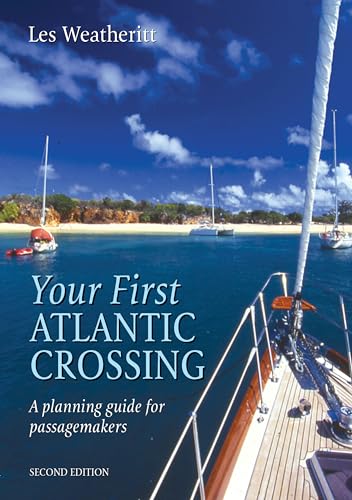 Beispielbild fr Your First Atlantic Crossing: A Planning Guide for Passagemakers zum Verkauf von WorldofBooks