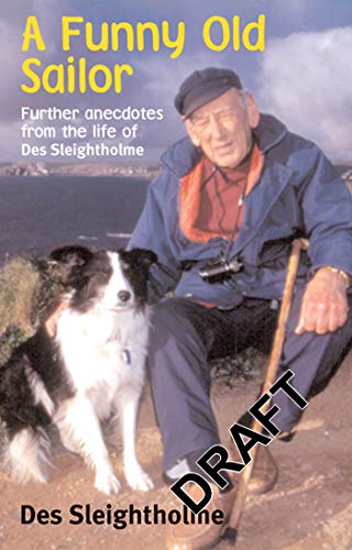 9780713667134: A Funny Old Sailor: Further Anecdotes from the Life of Des Sleightholme