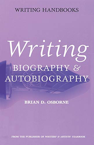 9780713667424: Writing Biography & Autobiography (Writing Handbooks)