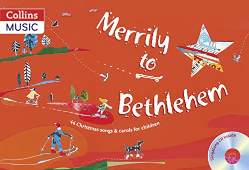 Stock image for Merrily to Bethlehem: 44 Christmas Songs and Carols for Children (Songbooks) for sale by Greener Books