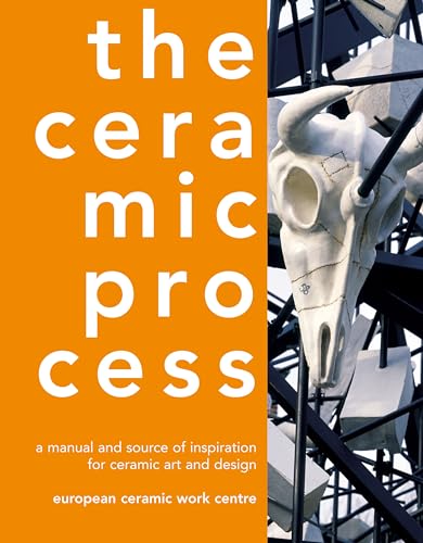 9780713667684: The Ceramic Process: A Manual and Source of Inspiration for Ceramic Art and Design