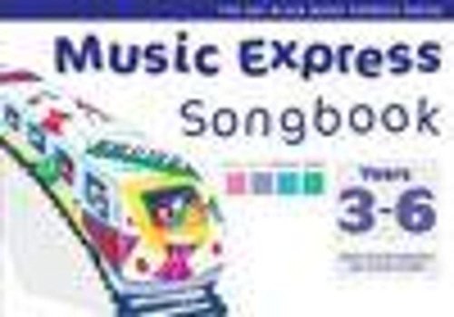 Stock image for Music Express Songbook Years 3-6: All the Songs from Music Express: All the songs from Music Express: Year 3-6 for sale by WorldofBooks