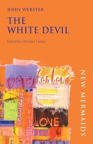 The White Devil (New Mermaids) (9780713667936) by John Webster