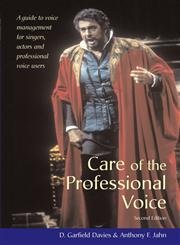 Beispielbild fr Care of the Professional Voice: A Guide to Voice Management for Singers, Actors and Professional Voice Users zum Verkauf von WorldofBooks