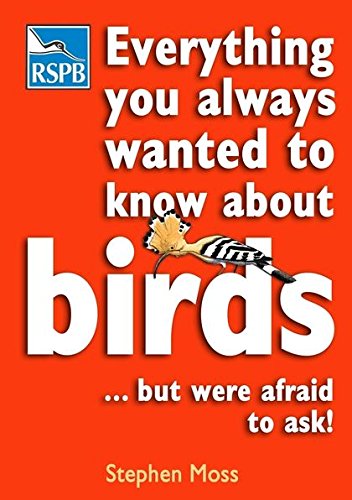 Beispielbild fr Everything You Always Wanted to Know about Birds - But Were Afraid to Ask!. Stephen Moss zum Verkauf von ThriftBooks-Atlanta