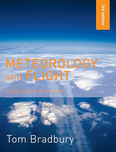 Imagen de archivo de Meteorology and Flight: a Pilot's Guide to Weather : A Pilot's Guide to Weather a la venta por Better World Books