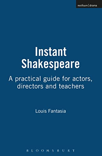Stock image for Instant Shakespeare: A Practical Guide for Actors, Directors, and Teachers for sale by ThriftBooks-Atlanta