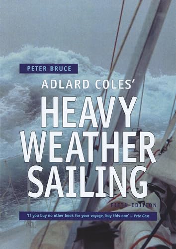 Beispielbild fr Adlard Coles' Heavy Weather Sailing zum Verkauf von WorldofBooks
