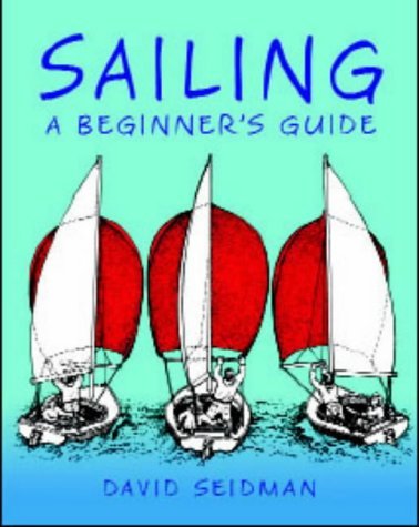 9780713668742: Sailing: A Beginner's Guide