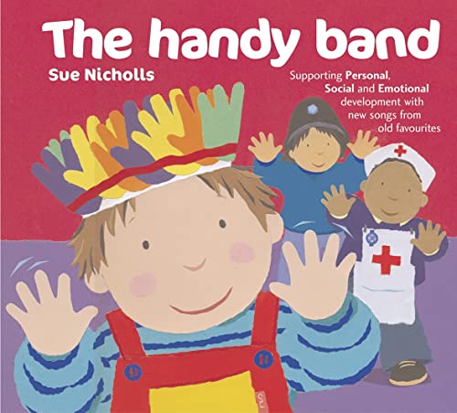 Stock image for The Handy Band: Supporting Personal, Social and Emotional Development with New Songs from Old Favourites (Songbooks) for sale by WorldofBooks