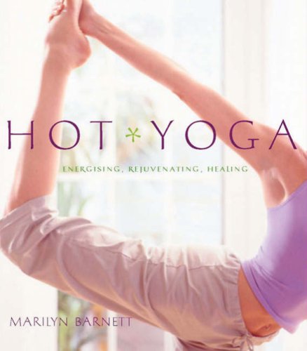 Beispielbild fr Hot Yoga: Energising, Rejuvenating, Healing zum Verkauf von WorldofBooks