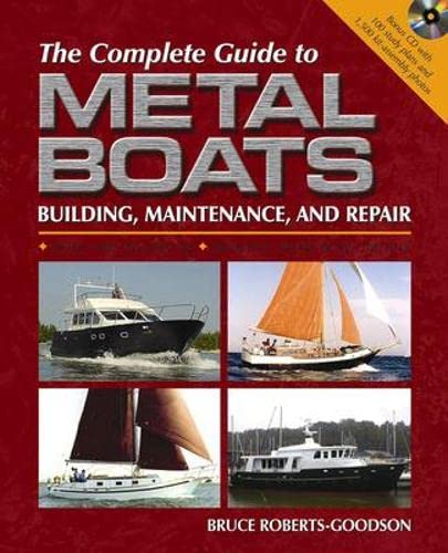 Stock image for The Complete Guide to Metal Boats; Building, Maintenance, and Repair for sale by Ryde Bookshop Ltd