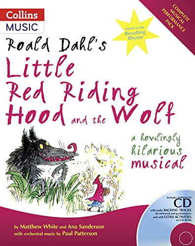 Roald Dahl's Little Red Riding Hood and the Wolf: A Howling Hilarious Musical (A & C Black Musicals) (9780713669589) by White, Matthew; Sanderson, Ana