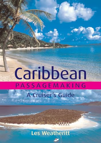Beispielbild fr Caribbean Passagemaking: A Cruiser's Guide zum Verkauf von WorldofBooks